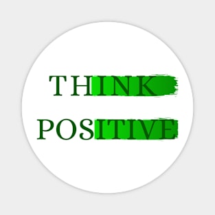 think positive Magnet